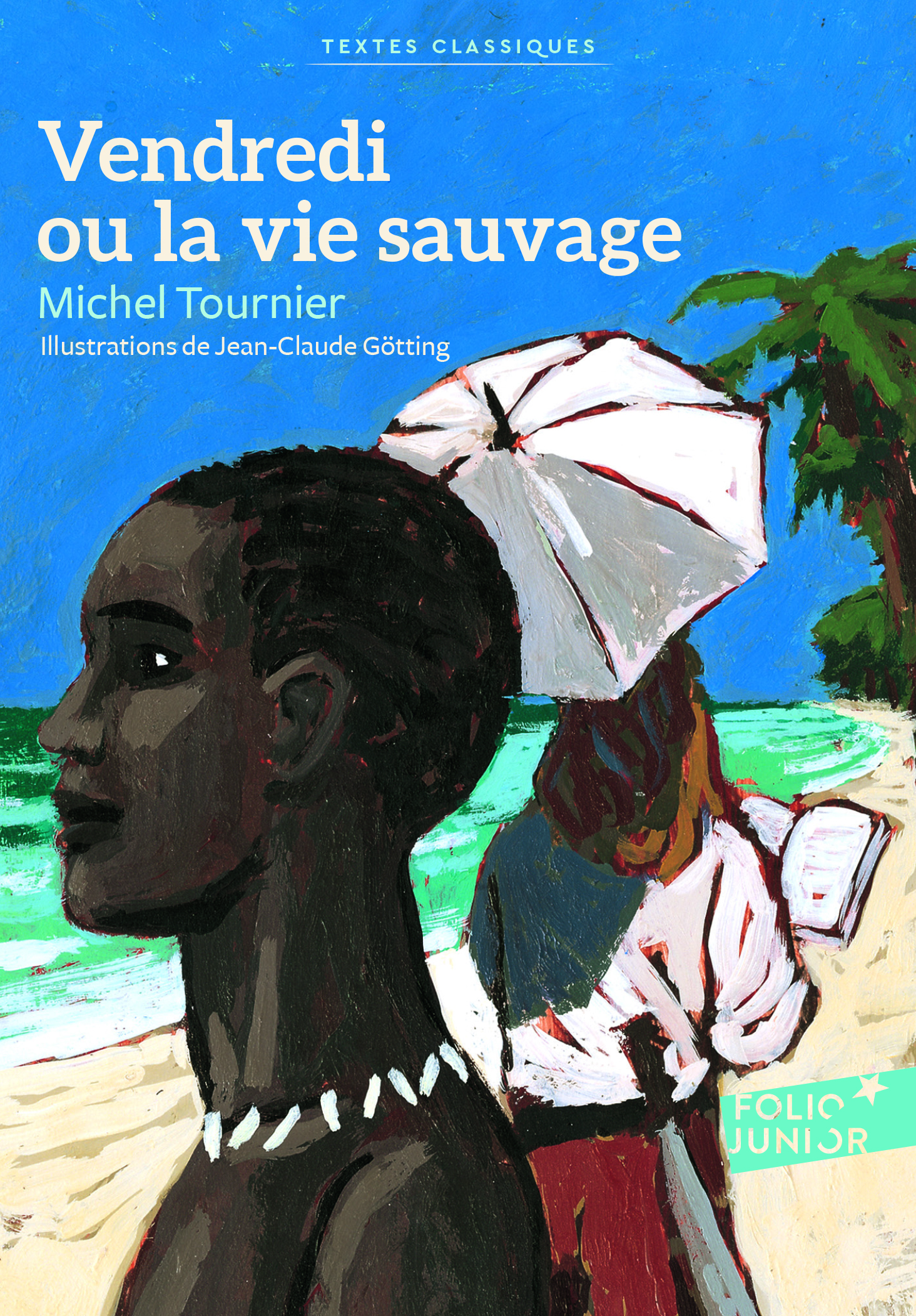 Vendredi ou la vie sauvage - Michel Tournier, Jean-Claude Gotting, Michel Tournier, Jean-Claude Gotting - GALLIMARD JEUNE Vendredi ou la vie sauvage - Michel Tournier, Jean-Claude Gotting, Michel Tournier, Jean-Claude Gotting - GALLIMARD JEUNE
