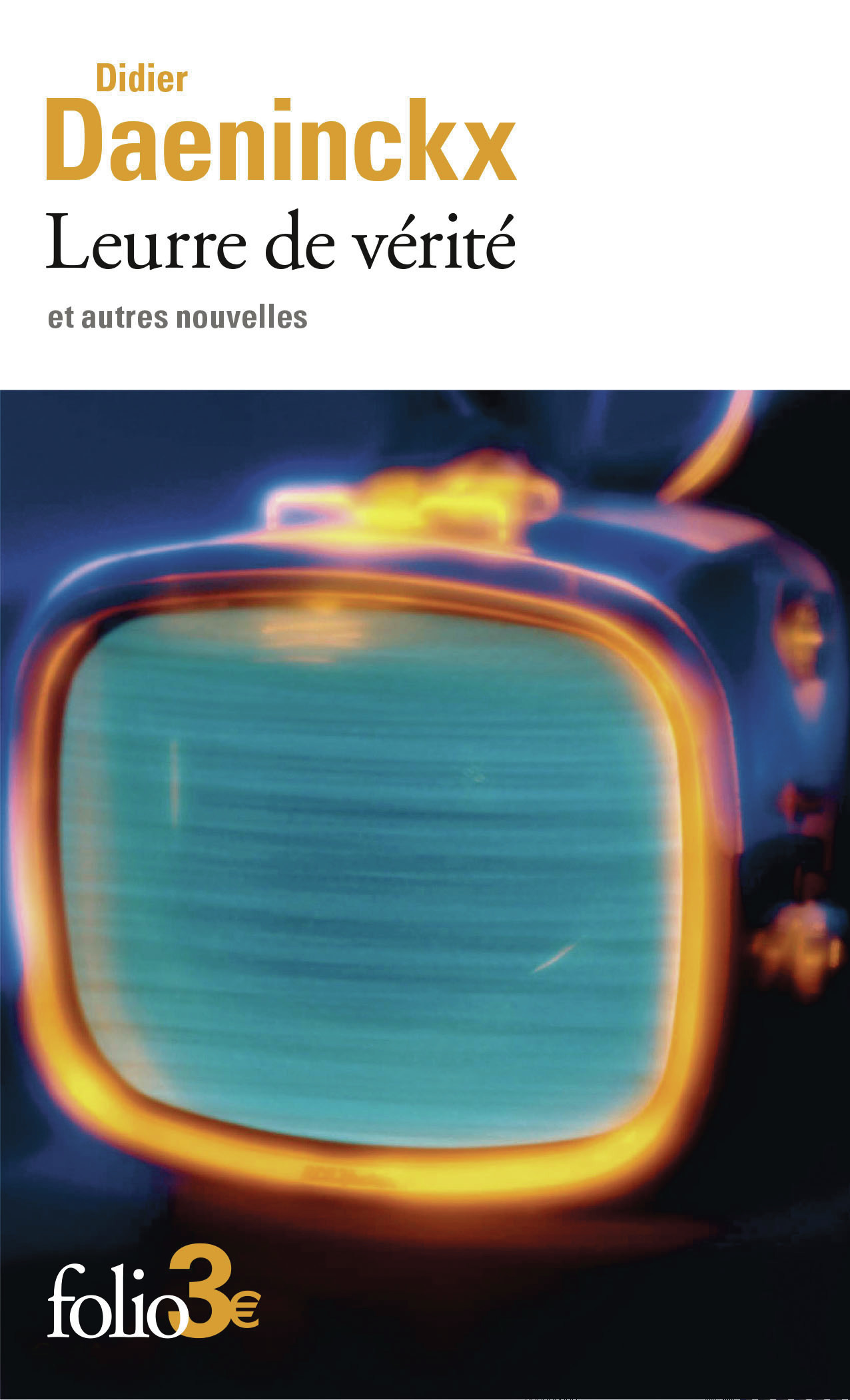 Leurre de vérité et autres nouvelles - DIDIER DAENINCKX, Didier Daeninckx, Didier Daeninckx - FOLIO Leurre de vérité et autres nouvelles - DIDIER DAENINCKX, Didier Daeninckx, Didier Daeninckx - FOLIO