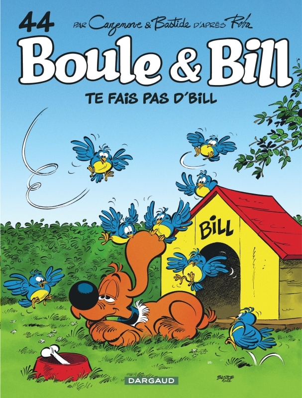 Boule & Bill - Tome 44 - Te fais pas d'Bill ! - Bastide Jean Bastide Jean, Cazenove Christophe Cazenove Christophe, Roba Jean Roba Jean, Bastide Jean, Cazenove Christophe, Roba Jean, Bastide Jean, Cazenove Christophe, Roba Jean - DARGAUD Boule & Bill - Tome 44 - Te fais pas d'Bill ! - Bastide Jean Bastide Jean, Cazenove Christophe Cazenove Christophe, Roba Jean Roba Jean, Bastide Jean, Cazenove Christophe, Roba Jean, Bastide Jean, Cazenove Christophe, Roba Jean - DARGAUD