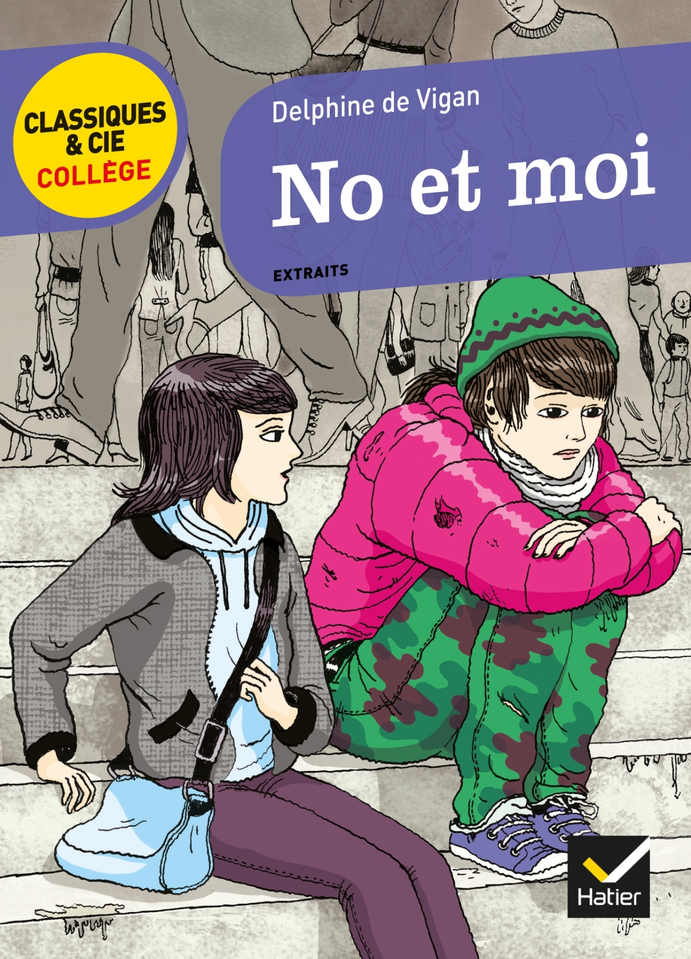 No et moi - Delphine Vigan, Aubert Drolent, Bertrand Louet - HATIER No et moi - Delphine Vigan, Aubert Drolent, Bertrand Louet - HATIER