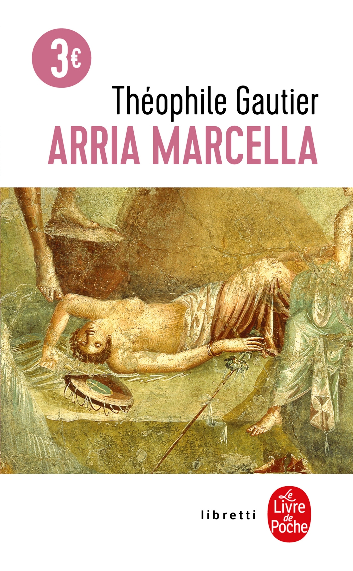 Arria Marcella - Théophile Gautier - LGF Arria Marcella - Théophile Gautier - LGF