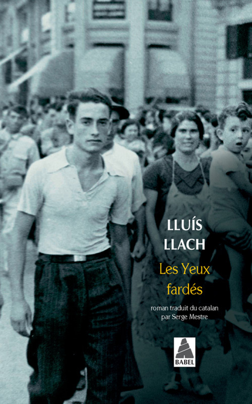 Les Yeux fardés - Lluis Llach, Serge Mestre, Lluis Llach, Serge Mestre - ACTES SUD