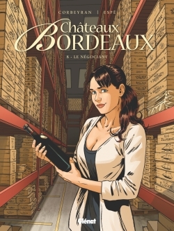 Châteaux Bordeaux - Tome 08 - Eric Corbeyran, Espé Espé, Eric Corbeyran, Espé - GLENAT Châteaux Bordeaux - Tome 08 - Eric Corbeyran, Espé Espé, Eric Corbeyran, Espé - GLENAT