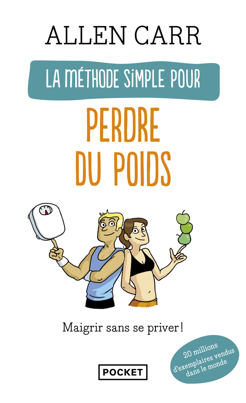 La méthode simple pour perdre du poids - Allen Carr, Dominique Haas - POCKET La méthode simple pour perdre du poids - Allen Carr, Dominique Haas - POCKET