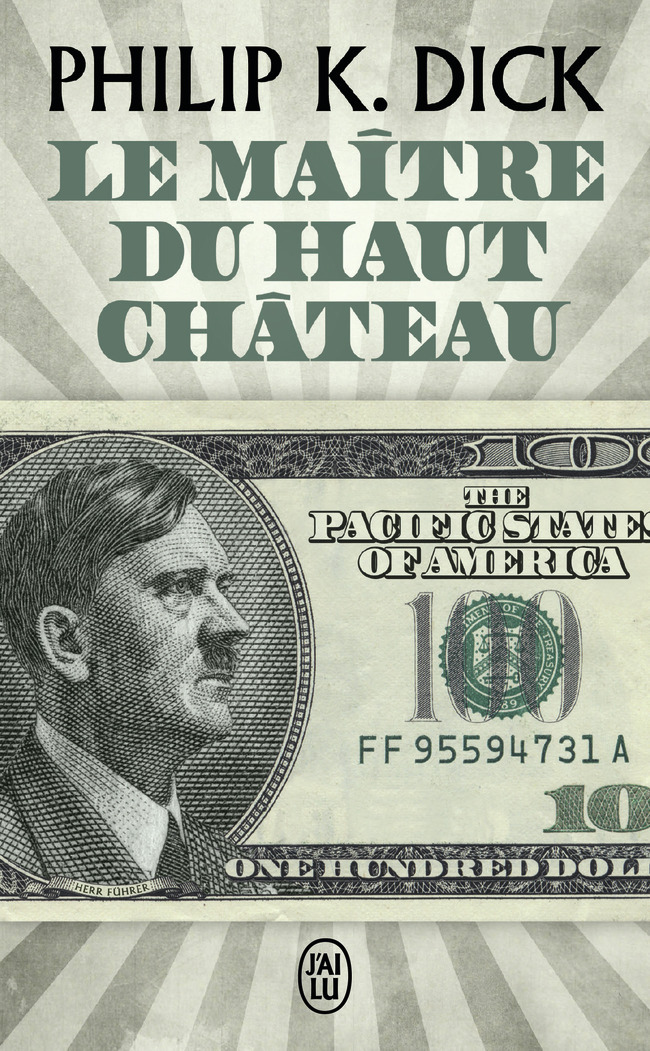 Le Maître du Haut Château - Philip K. Dick, Michelle Charrier - J'AI LU