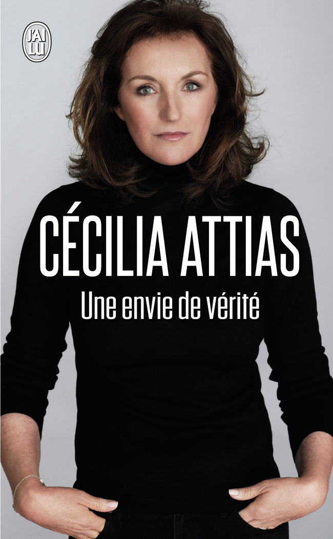 Une envie de vérité - Cécilia Attias - J'AI LU Une envie de vérité - Cécilia Attias - J'AI LU
