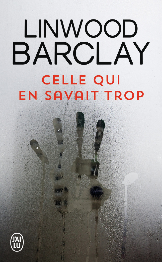 Celle qui en savait trop - Linwood Barclay, Renaud Morin - J'AI LU Celle qui en savait trop - Linwood Barclay, Renaud Morin - J'AI LU