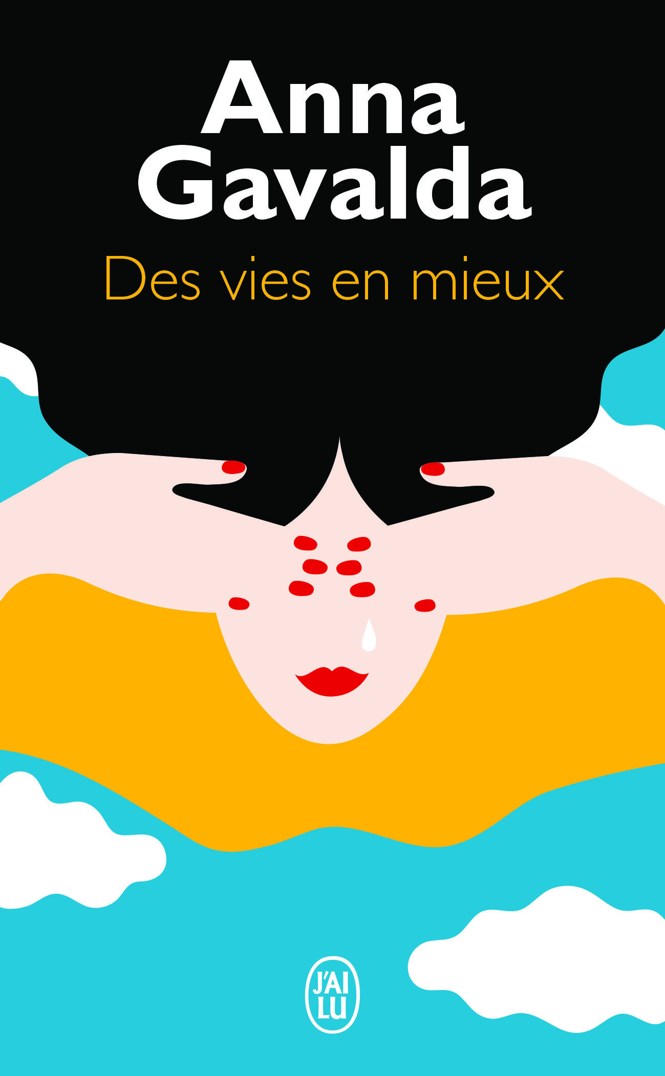 Des vies en mieux - Anna Gavalda - J'AI LU Des vies en mieux - Anna Gavalda - J'AI LU