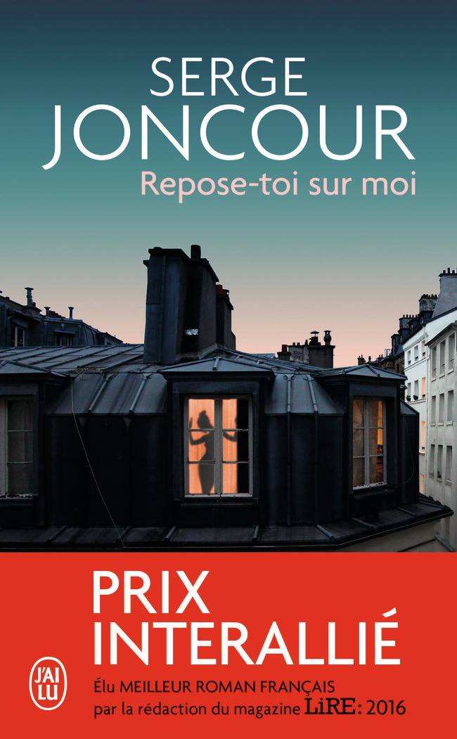 Repose-toi sur moi - Serge Joncour - J'AI LU Repose-toi sur moi - Serge Joncour - J'AI LU