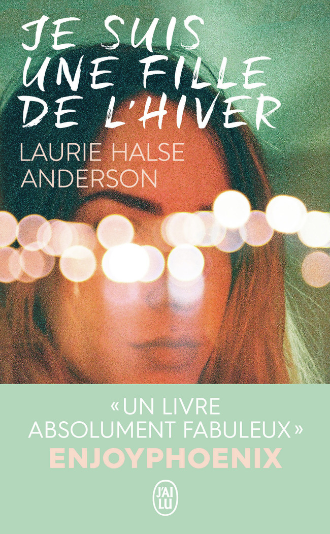 Je suis une fille de l'hiver - Laurie Halse Anderson, Marie de Prémonville - J'AI LU Je suis une fille de l'hiver - Laurie Halse Anderson, Marie de Prémonville - J'AI LU