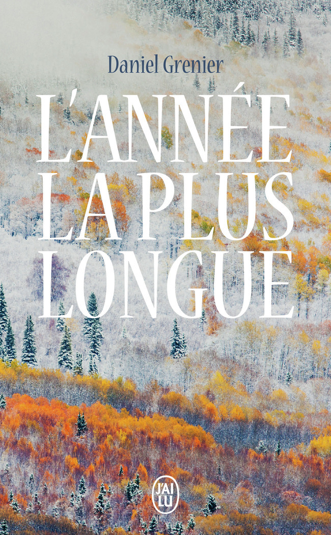 L'année la plus longue - Daniel Grenier - J'AI LU L'année la plus longue - Daniel Grenier - J'AI LU