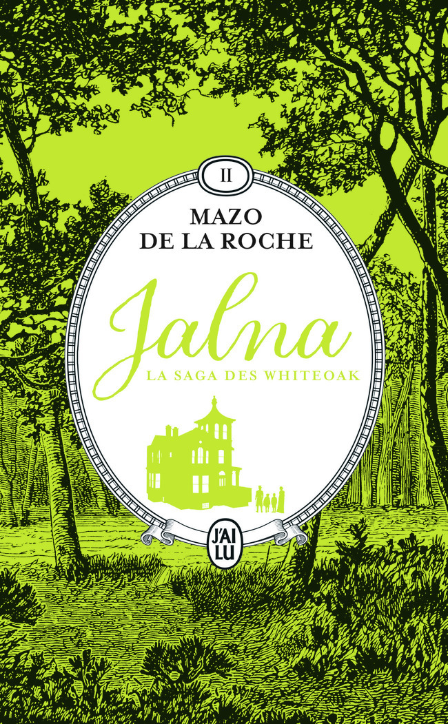 Jalna : La saga des Whiteoak - Mazo De la Roche, S. Sallard, G. Lalande - J'AI LU Jalna : La saga des Whiteoak - Mazo De la Roche, S. Sallard, G. Lalande - J'AI LU