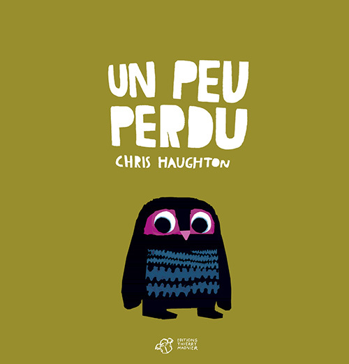 Un peu perdu - Chris Haughton - THIERRY MAGNIER Un peu perdu - Chris Haughton - THIERRY MAGNIER